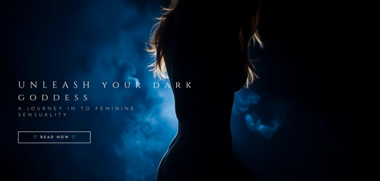 Unleash Your Dark Goddess: A Journey into Feminine Sensuality